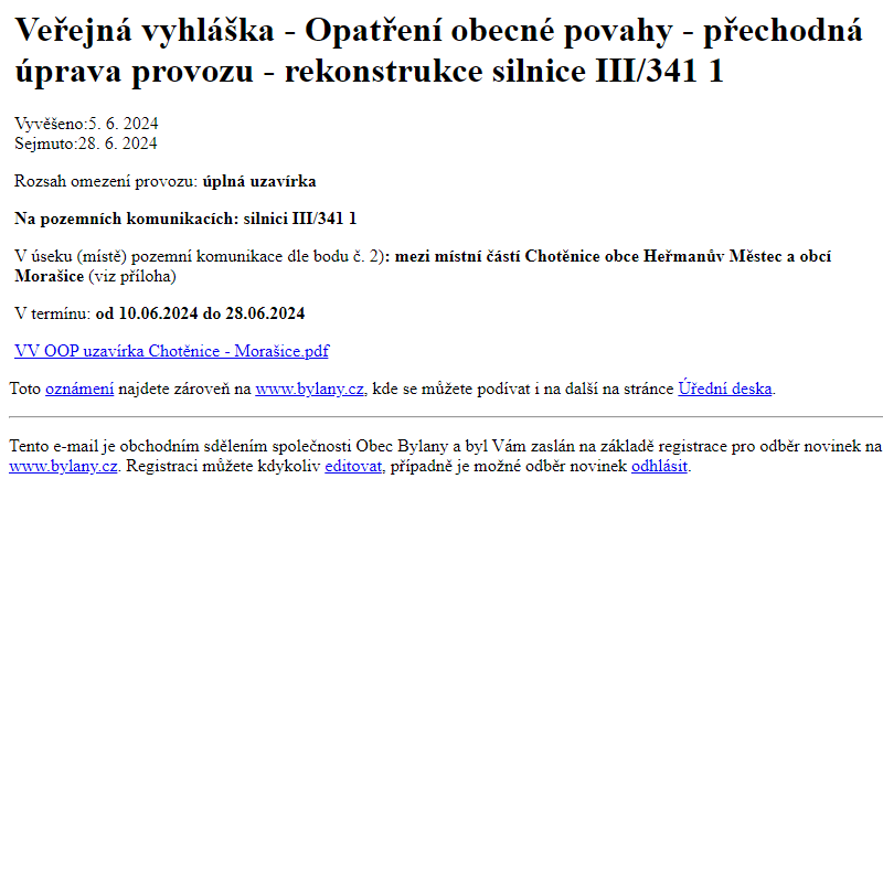 Na úřední desku www.bylany.cz bylo přidáno oznámení Veřejná vyhláška - Opatření obecné povahy - přechodná úprava provozu - rekonstrukce silnice III/341 1