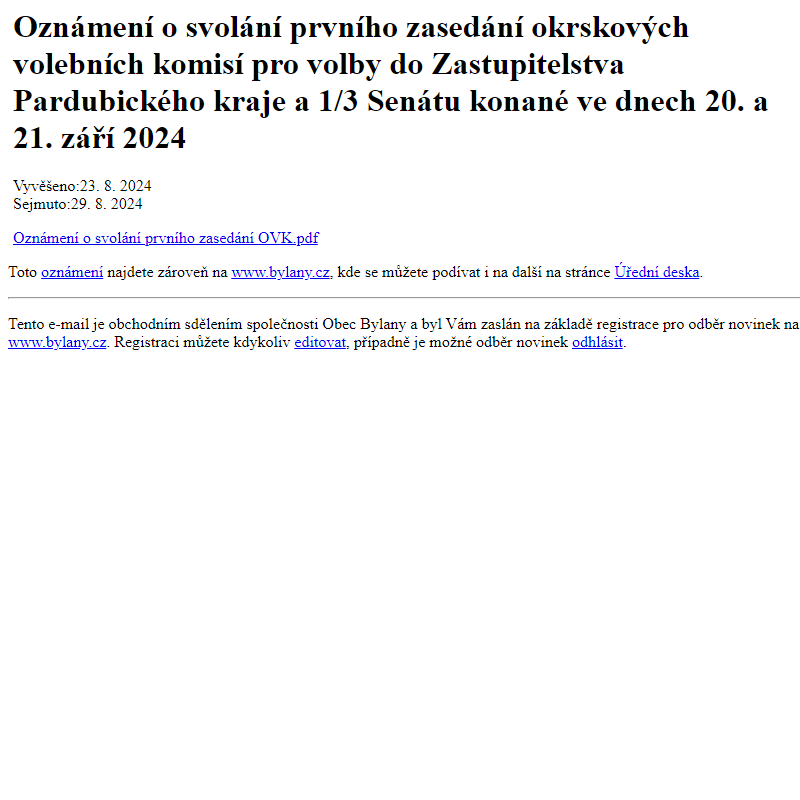 Na úřední desku www.bylany.cz bylo přidáno oznámení Oznámení o svolání prvního zasedání okrskových volebních komisí pro volby do Zastupitelstva Pardubického kraje a 1/3 Senátu konané ve dnech 20. a 21. září 2024