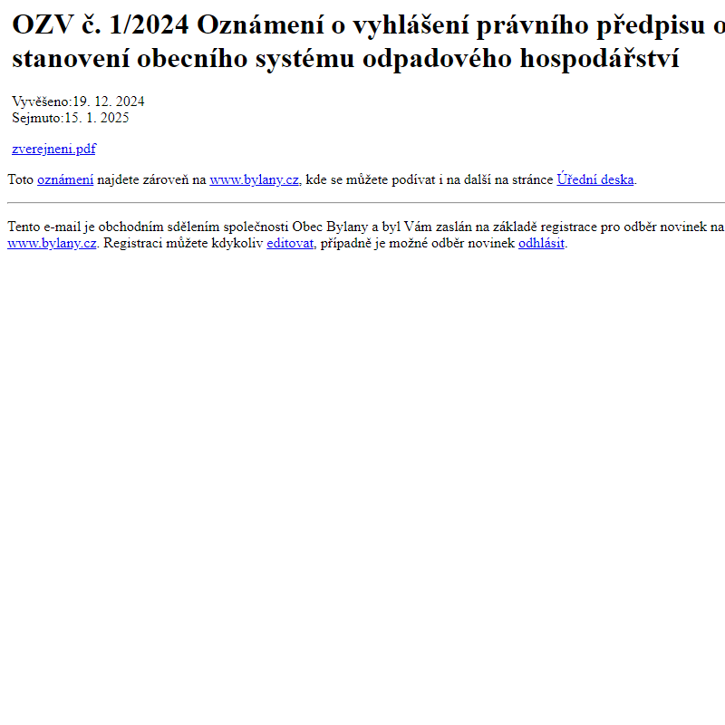 Na úřední desku www.bylany.cz bylo přidáno oznámení OZV č. 1/2024 Oznámení o vyhlášení právního předpisu o stanovení obecního systému odpadového hospodářství