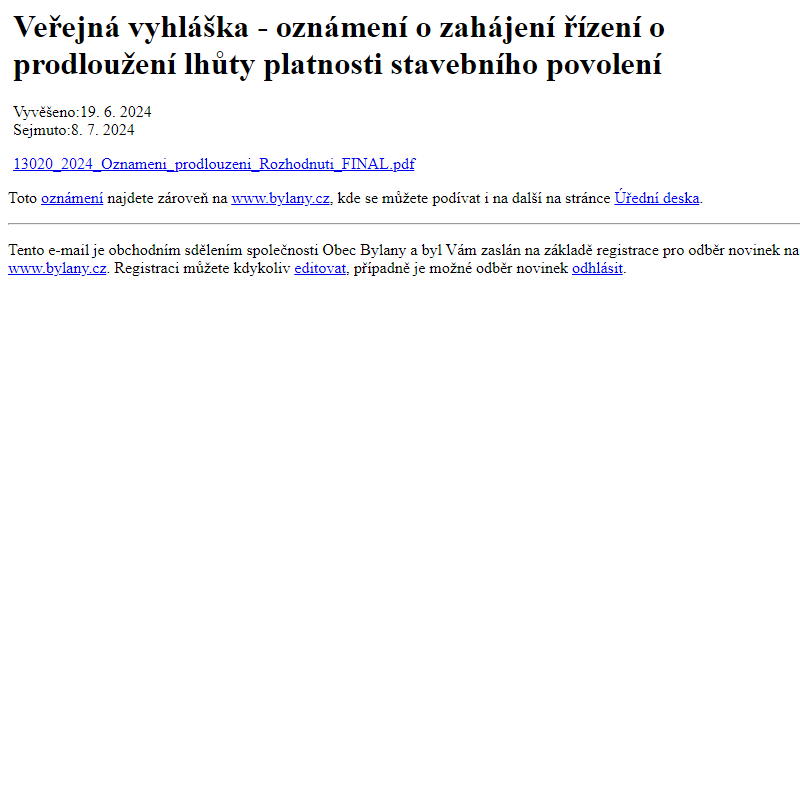 Na úřední desku www.bylany.cz bylo přidáno oznámení Veřejná vyhláška -  oznámení o zahájení řízení o prodloužení lhůty platnosti stavebního povolení
