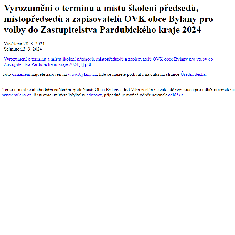 Na úřední desku www.bylany.cz bylo přidáno oznámení Vyrozumění o termínu a místu školení předsedů, místopředsedů a zapisovatelů OVK obce Bylany pro volby do Zastupitelstva Pardubického kraje 2024