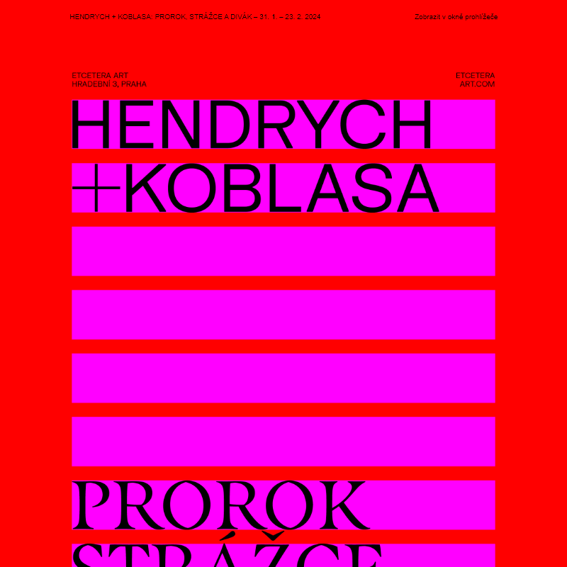 HENDRYCH + KOBLASA – PROROK, STRÁŽCE A DIVÁK – 31. 1. – 23. 2. 2024