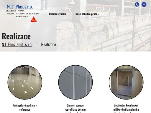 n.t. plus, spol. s r.o.
rekonstrukce
stavební firma
prodej a aplikce materiálů sika, schönox, kvk
průmyslové podlahy
sanace, reprofilace, opravy betonu a železobetonu
zvyšování únosnosti ulhlíkovými lamelmi a tkaninami
specialista na tmelení spár
injektáž zdiva proti vlhkosti
těsnění spár a prostupů v betonu
jádrové vrtání
řezání betonu
opravná malta
vodotěsná malta
nivelační malta
sanační malta
nátěr na beton
penetrace na kámen
penetrace pískovce
nátěr na ocel
protikorozní ochrana
tmel
lepidlo
lepení obkladů
lepení dlažeb
chemická kotva
těsnění spár
těsnění prostupů
chemicky odolný povrch
zvýšit únosnost stěny, stropu
zhotovení prostupu přes nosnou betonovou a cihelnou a kamennou stěnu, zeď
sikaflex
sikadur
sikafloor
sikagard
sikacor
sikabond
sikacarbodur
sikaceram
combiflex
sikagrout
sikalastic
icoment 520
igolflex
igasol
inertol
sika poxitar f
sikalastic
sikamonotop
sikarep
poxicolor
sikaseal
sikaswell
sika anchorfix
přísada do betonu
sika level primer
sikamur injectocream-100
sikatop seal
sikasil
sanisil
liberecký kraj
ústecký kraj
středočeský kraj
severní čechy
střední čechy
liberec
jablonec nad nisou
turnov
praha
mnichovo hradiště
železný brod
jičín
nový bor
česká lípa
děčín
doksy
ústí nad labem
varnsdorf
rumburk
mělník
mladá boleslav
frýdlant v čechách
tanvald
lovosice
litoměřice