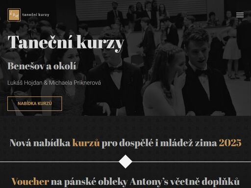 taneční kurzy
benešov a okolí lukáš hojdan & michaela priknerová nabídka kurzů
taneční kurzy
benešov a okolí lukáš hojdan & michaela priknerová nabídka kurzů
nová nabídka kurzů pro dospělé i mládež zima 2025
voucher na pánské obleky antony's včetně doplňků za