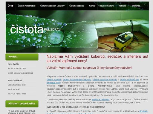 nabízíme vám v dobré ceně kvalitní čištění koberců, interiérů aut, sedacích souprav, sedaček, matrací, židlí i jiného čalouněného nábytku v městech české budějovice, český krumlov, hluboká nad vltavou, dolní třebonín, kaplice, trhové sviny, ale i v jiných destinacích. u čištění koberců vám účtujeme pouze skutečně čištěnou plochu bez nábytku.