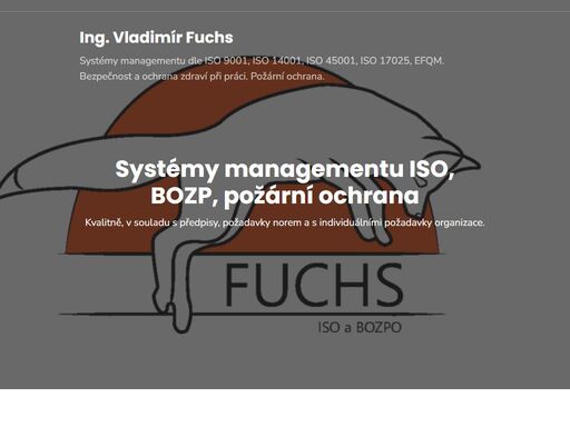 ing. vladimír fuchs. poskytování služeb v oblasti bozp a požární ochrany. odborná pomoc při zavádění a udržování systémů managementu dle iso.