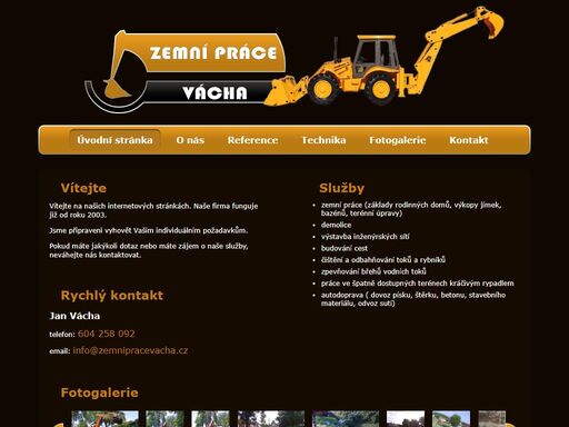 provádíme zemní práce, demolice, výstavbu inženýrských sítí, budování cest, čištění toků, autodopravu a další