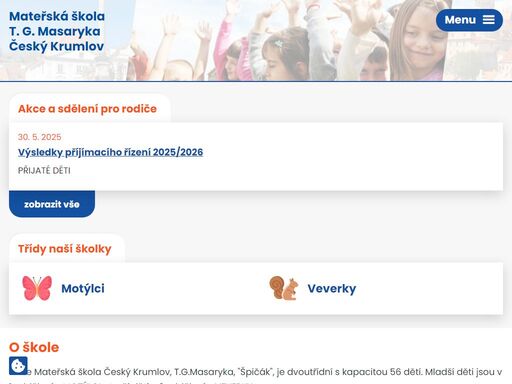 naše mateřská škola český krumlov, t.g.masaryka, špičák, je dvoutřídní s kapacitou 56 dětí. mladší děti jsou v 1.oddělení - motýlci, starší děti v 2.oddělení - veverky.