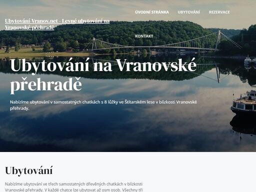 ubytování vranovská přehrada (vranov nad dyjí). rekreace za skvělé ceny a za každého počasí! levná chatka u götzu, nebo chata s 8 (osmi) lůžky.