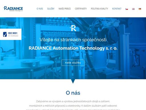 výroba jednoúčelových strojů a zařízení, montážních a měřících přípravků a elektroniky, odborné poradenství v oblasti řešení konstrukčních uzlů, zpracování schémat pneumatického zapojení, elektro-projekční činnost, programování plc, tvorba hmi vizualizací a zpracování revizních elektro zpráv.
