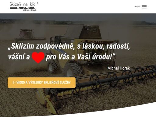 „sklízím zodpovědně, s láskou, radostí, vášní a ¦ pro vás a vaši úrodu!“ michal horák