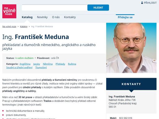překladatel a tlumočník německého, anglického a ruského jazyka — úřední i neúřední obousměrné překlady a tlumočení němčiny, obousměrné překlady angličtiny a ruštiny. více než 30 let praxe v oblasti překladatelství a tlumočnictví, velmi široký záběr a bezchybný překlad odborné terminologie i jinak náročných textů.