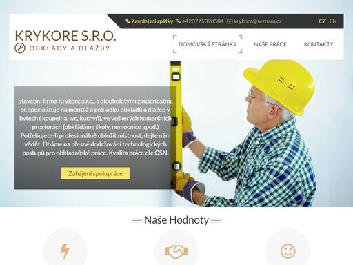 stavebni firma krykore s.r.o. z dlouholetými skušenostmi,specializuje se na montáž a pokládku obkladu a dlažeb v bytach (koupelna,wc,kucheń),veškerych komerčnych prostorach, obkladame školy,nemocnice,apod.potřebújete profesionálně obložit mistnost dejte nam vedět.