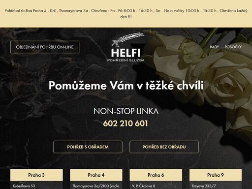 pohřební služba praha - helfi. v regionu praha jsme namístě do 30 minut a vyřídíme za vás vše potřebné. obraťte se na nás. jsme k dispozici non-stop 24/7.