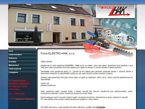 elektro-hak : elektroinstalační práce. nabízíme služby a činnosti v oblasti provádění domovní i průmyslové elektroinstalace. zajišťujeme komplexní provedení v oblasti elektro. nabízíme rovnež služby v oboru kovářství a zámečnictví.