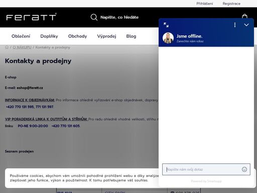 seznam a kontakty na naše kamenné prodejny. kontaktní údaje na e-shop. potřebujete s něčím poradit? kontaktujte naši vip linku.