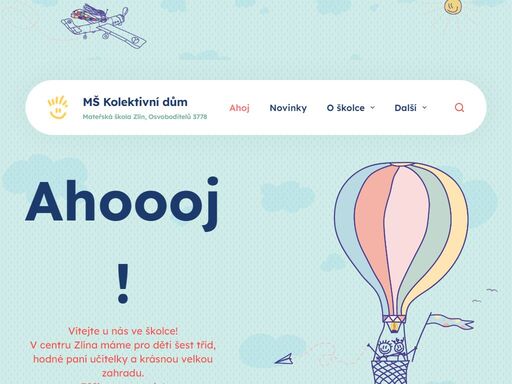 vítejte v mš kolektivní dům! v centru zlína máme pro děti šest tříd, hodné paní učitelky a krásnou velkou zahradu. těšíme se na vás!
