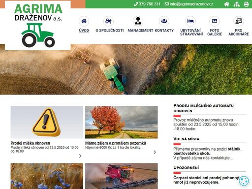 hlavní činností společnosti je zemědělská výroba. doplňujícími činnostmi je autojeřáb, opravy strojů, nákladních automobilů, tesařské práce, nákladní i osobní doprava, ubytování a stravování.