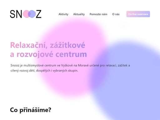 multismyslové centrum ve vyškově na moravě určené pro relaxaci, zážitek a cílený rozvoj dětí, dospělých i vybraných skupin.