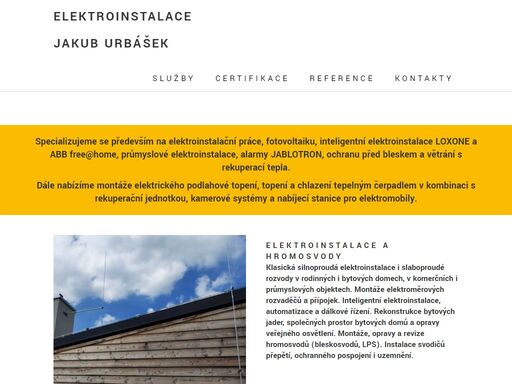 provádím montáže elektroinstalací, elektrických sítí, hromosvodů, inteligentních elektroinstalací, zabezpečovací a monitorovací techniky.
            dále pak návrh a realizaci nuceného větrání budov s rekuperací tepla a vlhkosti, elektrického podlahového vytápění a domovní regulace a automatizace.