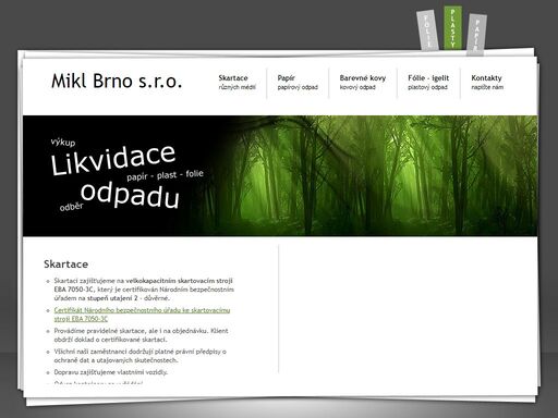 yajišťujeme skartaci dokumentů, cd, dvd a firemních archivů. provádíme likvidaci odpadu (kov, papír, folie).