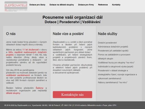jsme spolehlivým partnerem pro oblast dotací a vzdělávání, při řešení strategických projektů a projektových záměrů firem, škol, obcí a neziskovek. ?