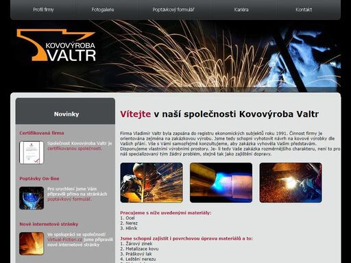 firma vladimír valtr - kovovýroba je orientována převážně na zakázkovou výrobu. pracujeme s materiály: ocel, nerez, hliník