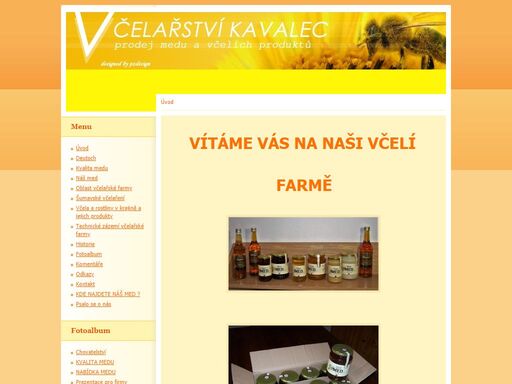 naše firma se zabývá výrobou a prodejem včelích produktů, dárkového zboží, poradenstvím ve včelařství a odchovem včelích matek a oddělků. zabýváme se také restaurováním starožitného nábýtku a výrobou jejich replik.
