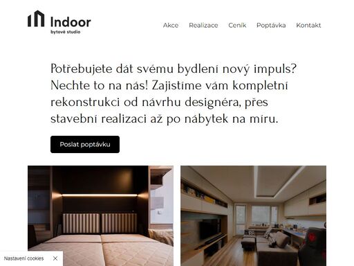 jsme bytové studio indoor. zaměřujeme se na rekonstrukce bytů a domů. nabízíme komplexní služby od návrhu architekta až po finální realizaci. vyrábíme nábytek na míru ve vlastní truhlárně.