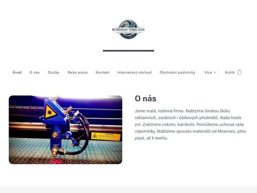 jsme malá, rodinná firma. nabízíme širokou škálu reklamních, osobních i dárkových předmětů. naše heslo zní: zvěčníme cokoliv, kamkoliv. pomůžeme uchovat vaše vzpomínky. nabízíme spoustu materiálů od mramoru, přes plast, až k textilu.