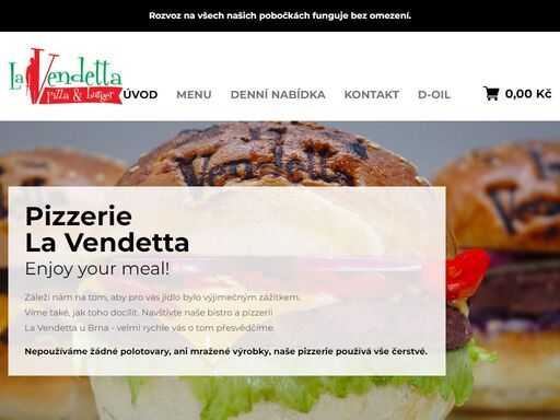 navštivte naše bistro la vendetta v troubsku, nedaleko brna. pochutnáte si u nás na vynikající pizze, lahodných burgerech v domácím pečivu i čerstvých salátech. nebo si u nás jídlo pohodlně objednejte - rozvážíme po celém brně i okolí.