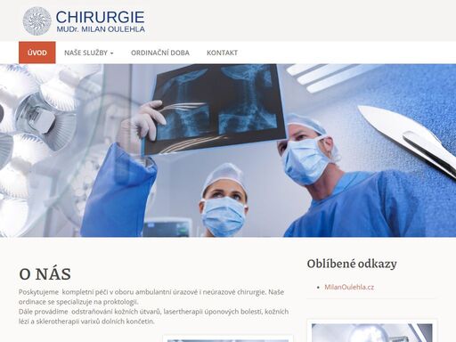    
   
   
   
o nás   
poskytujeme  kompletní péči v oboru ambulantní úrazové i neúrazové chirurgie. naše ordinace se specializuje na proktologii. dále...