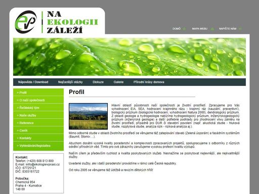 služby a poradenství v oblasti životního prostředí, eia, sea, hodnocením krajinného rázu, biologických a dendrologických průzkumů.