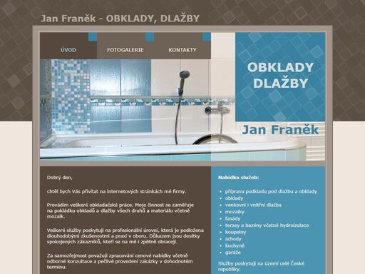 jan franěk - obklady a dlažby na profesionální úrovni. obklady, venkovní i vnitřní dlažba, mozaiky, fasády, ...