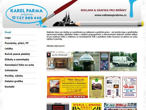 reklama pro brno - karel parma: loga, navštívenky, pozvánky, letáky, etikety, samolepící folie na auta, infotabule, 
portály, výlohy, ruční psaní plakátů, reklama na míru.