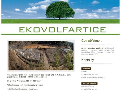 eko volfartice a.s. se zabývá skládkováním a likvidací odpadů.
