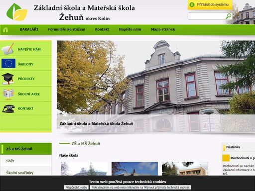 zš žehuň je škola s nízkým počtem žáků ve třídě, prostředí zš má rodinný charakter. žákům se specifickými vzdělávacími potřebami je věnována nadstandardní péče, škola zajišťuje logopedickou péči. mš je od zš vzdálena pouze cca 200 metrů.