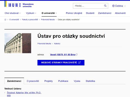 muni.cz/o-univerzite/fakulty-a-pracoviste/pravnicka-fakulta/222400-ustav-pro-otazky-soudnictvi
