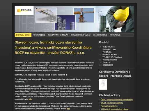 stavební dozor, technický dozor stavebníka (investora) a certifikovaný koordinátor bozp na staveništi, dorazil@dorazil.cz , 602 84 48 48
