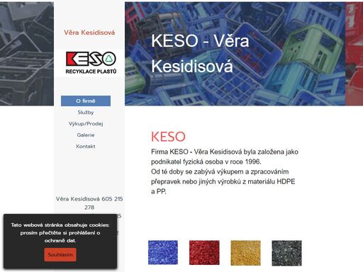 firma keso - věra kesidisová byla založena jako podnikatel fyzická osoba v roce 1996. 0d té doby se zabývá výkupem a zpracováním přepravek nebo jiných výrobků z materiálu hdpe a pp.