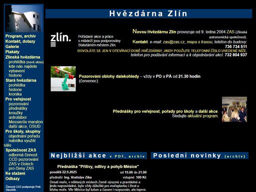 nová hvězdárna zlín byla otevřena v lednu 2004 a veřejnosti nabízí tyto služby: pozorovaní oblohy dalekohledy, pravidelné přednášky na nejen na astronomická témata, výstavy, pořady pro školy či jiné skupiny, astronomické kroužky, tábory, víkendové akce a další akce zejména pro děti a mládež. prostory hvězdárny můžete využít i pro své aktivity.