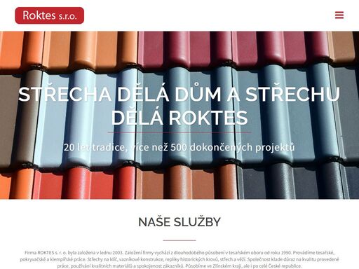 firma roktes s. r. o. byla založena v lednu 2003. založení firmy vychází z dlouhodobého působení v tesařském oboru od roku 1990. provádíme tesařské, pokryvačské a klempířské práce. střechy na klíč, vazníkové konstrukce, repliky historických krovů, střech a věží. společnost klade důraz na kvalitu provedené práce, používání kvalitních materiálů a spokojenost zákazníků. působíme ve zlínském kraji, ale i po celé české republice.