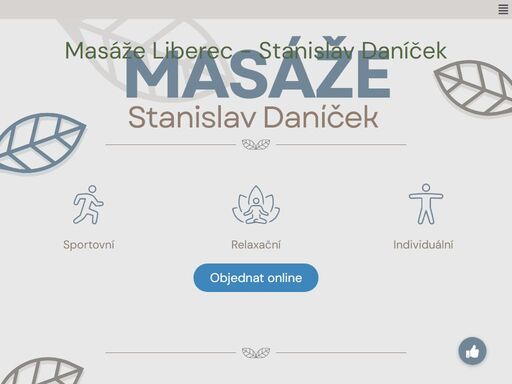 hledáte relax a regeneraci pro bolavé tělo? poskytuji masáže s maximální péčí a ohledem na vaše potřeby. sportovní a relaxační masáže liberec