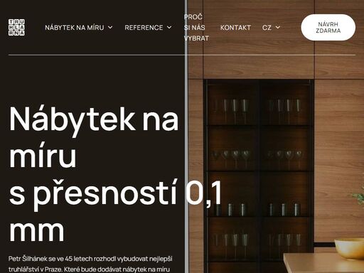 petr šilhánek se ve 45 letech rozhodl vybudovat nejlepší truhlářství v praze. které bude dodávat nábytek na míru promyšleně, důkladně a včas.