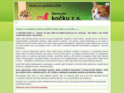 tyto stránky slouží útulku v sušici v jehož péči se nachází průměrně 90 opuštěných kočiček ze sušicka,klatovska a okolí.