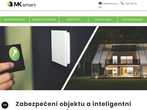naše společnost poskytuje kompletní služby v oblasti zabezpečení objektů a systémů pro chytrou domácnost.