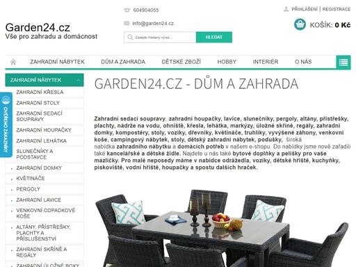 garden24.cz - dům a zahrada.                 
zahradní sedací soupravy, zahradní houpačky, lavice, slunečníky, pergoly, altány, přístřešky, plachty, nádrže na vodu, ohniště, křesla, lehátka, markýzy, úložné skříně, regály, zahradní domky, kompostéry, stoly, vozíky, dřevníky, květináče, truhlíky, vyvýšené záhony,…