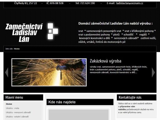 zámečnictví ladislav lán- výroba vrat,plotů,schodišť,    regálů,kovových konstrukcí a dílů,ostření nožů, nůžek, vrtáků,řetězů do motorových pil,instalatérské práce