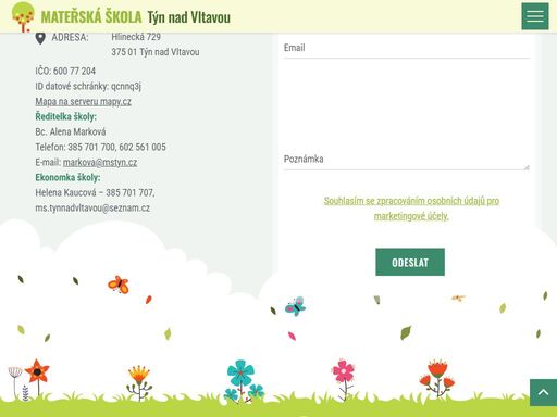 mš týn nad vltavou sdružuje 4 pracoviště: mš hlinecká (ředitelství), mš dewetterova, mš u lípy a mš komenského.
