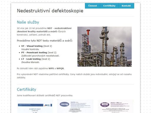 provádíme ndt testy materiálů a svárů, vizuální zkoušky, zkoušky celistvosti povrchu a zkoušky těsnosti.